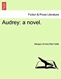Audrey: a Novel 2011 9781240900749 Front Cover