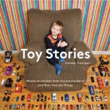 Toy Stories Photos of Children from Around the World and Their Favorite Things  9781419711749 Front Cover