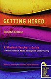 Getting Hired: a Student Teacher's Guide to Professionalism, Resume Development and Interviewing  cover art