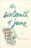 Sixteenth of June A Novel 2014 9781476745749 Front Cover