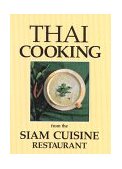 Thai Cooking From the Siam Cuisine Restaurant 1993 9781556430749 Front Cover