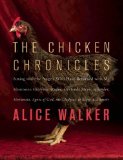 Chicken Chronicles Sitting with the Angels Who Have Returned with My Memories: Glorious, Rufus, Gertrude Stein, Splendor, Hortensia, Agnes of God, the Gladyses, and Babe: a Memoir cover art