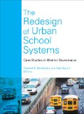 Redesign of Urban School Systems Case Studies in District Governance