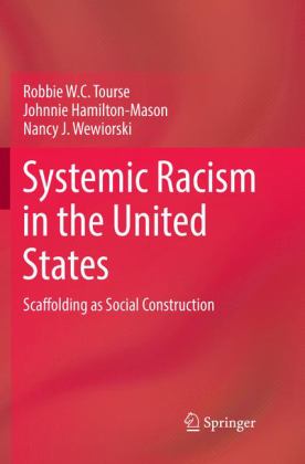 Systemic Racism in the United States Scaffolding As Social Construction  9783030101749 Front Cover
