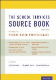 School Services Sourcebook, Second Edition A Guide for School-Based Professionals