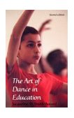 Art of Dance in Education 2nd 2016 9780713661750 Front Cover