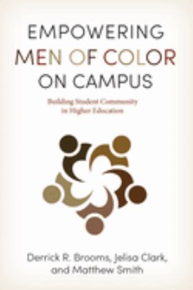 Empowering Men of Color on Campus Building Student Community in Higher Education  9780813594750 Front Cover