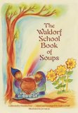 Waldorf School Book of Soups  9780880105750 Front Cover