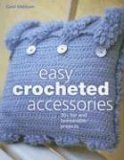 Easy Crocheted Accessories 30+ Fun and Fashionable Projects 2nd 2006 9780896892750 Front Cover