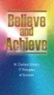 Believe and Achieve W. Clement Stone's 17 Principles of Success  9780937539750 Front Cover