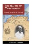 Sands of Tamanrasset The Story of Charles de Foucauld 2002 9780941936750 Front Cover