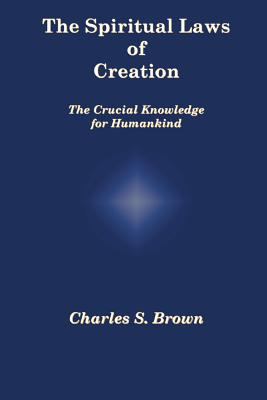 Spiritual Laws of Creation 2012 9780958262750 Front Cover