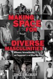 Making Space for Diverse Masculinities Difference, Intersectionality, and Engagement in an Urban High School cover art