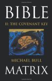 Bible Matrix Ii The Covenant Key 2011 9781449723750 Front Cover