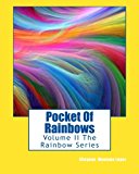 Pocket of Rainbows Volume II the Rainbow Series 2011 9781463608750 Front Cover