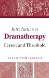Introduction to Dramatherapy Person and Threshold 2004 9781583919750 Front Cover