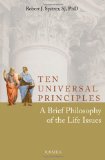 Ten Universal Principles A Brief Philosophy of the Life Issues cover art