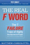 Real F Word The 7 Failure Traps of Highly Disempowered People (and What to Do about Them) 2009 9781600375750 Front Cover