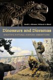 Dinosaurs and Dioramas Creating Natural History Exhibitions cover art
