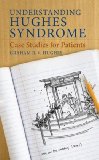 Understanding Hughes Syndrome Case Studies for Patients 2009 9781848003750 Front Cover