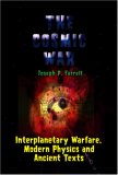 Cosmic War Interplanetary Warfare, Modern Physics and Ancient Texts  9781931882750 Front Cover