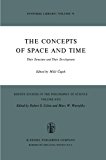 Boston Studies in the Philosophy of Science The Concepts of Space and Time - Their Structure and Their Development 1975 9789027703750 Front Cover