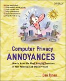 Computer Privacy Annoyances How to Avoid the Most Annoying Invasions of Your Personal and Online Privacy 2005 9780596007751 Front Cover