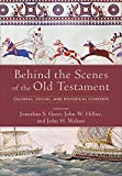 Behind the Scenes of the Old Testament Cultural, Social, and Historical Contexts  9780801097751 Front Cover