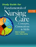 Study Guide for Fundamentals of Nursing Care Concepts, Connections and Skills cover art