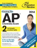 Cracking the AP Chemistry Exam, 2014 Edition (Revised) 2014 9780804124751 Front Cover