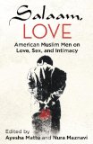 Salaam, Love American Muslim Men on Love, Sex, and Intimacy 2014 9780807079751 Front Cover