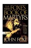 Foxe's Book of Martyrs 2001 : Updated To 2001 cover art