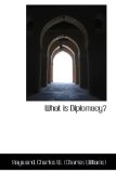 What Is Diplomacy? 2009 9781113496751 Front Cover