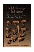 Mathemagician and Pied Puzzler A Collection in Tribute to Martin Gardner  9781568810751 Front Cover