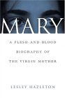 Mary A Flesh-and-Blood Biography of the Virgin Mother  9781582344751 Front Cover