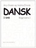 Dansk I Dag Begyndere 1 2010 9788779345751 Front Cover