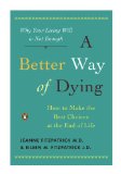 Better Way of Dying How to Make the Best Choices at the End of Life cover art