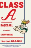 Class A Baseball in the Middle of Everywhere 2014 9780307949752 Front Cover
