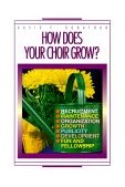 How Does Your Choir Grow? 1995 9780687010752 Front Cover