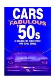 Cars of the Fabulous '50s : A Decade of High Style and Good Times  9780785343752 Front Cover
