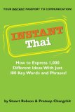 Instant Thai How to Express 1,000 Different Ideas with Just 100 Key Words and Phrases! (Thai Phrasebook) 2007 9780804833752 Front Cover