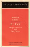 Plays: Friedrich Schiller Intrigue and Love and Don Carlos  9780826402752 Front Cover