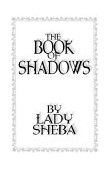 Book of Shadows by Lady Sheba 2nd 2002 9780875420752 Front Cover