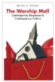 Worship Mall Contemporary Responses to Contemporary Culture 2011 9780898696752 Front Cover