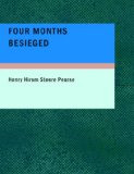 Four Months Besieged The Story of Ladysmith 2008 9781437513752 Front Cover