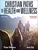 Christian Paths to Health and Wellness:  9781492567752 Front Cover