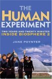 Human Experiment Two Years and Twenty Minutes Inside Biosphere 2 2006 9781560257752 Front Cover