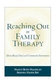 Reaching Out in Family Therapy Home-Based, School, and Community Interventions cover art