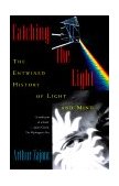 Catching the Light The Entwined History of Light and Mind 1995 9780195095753 Front Cover
