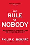 Rule of Nobody Saving America from Dead Laws and Broken Government  9780393350753 Front Cover